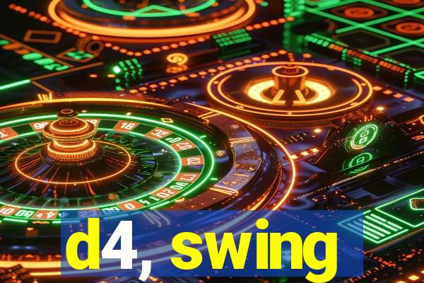 d4, swing